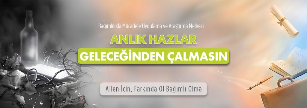 Ailen İçin Farkında Ol Bağımlı Olma